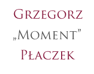 Grzegorz „Moment” Płaczek
